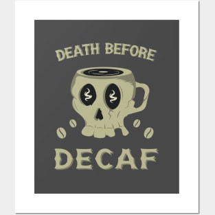 Death before decaf Posters and Art